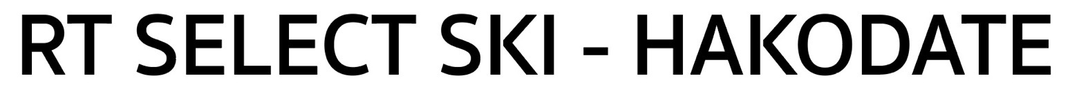 RT SELECT SKI – HAKODATE